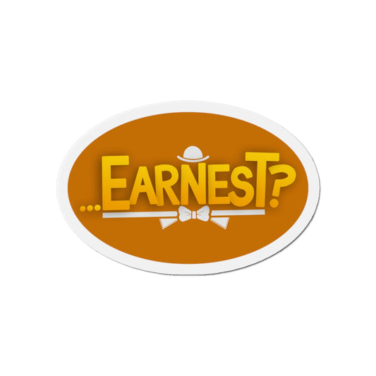 Official '...EARNEST?' Magnet