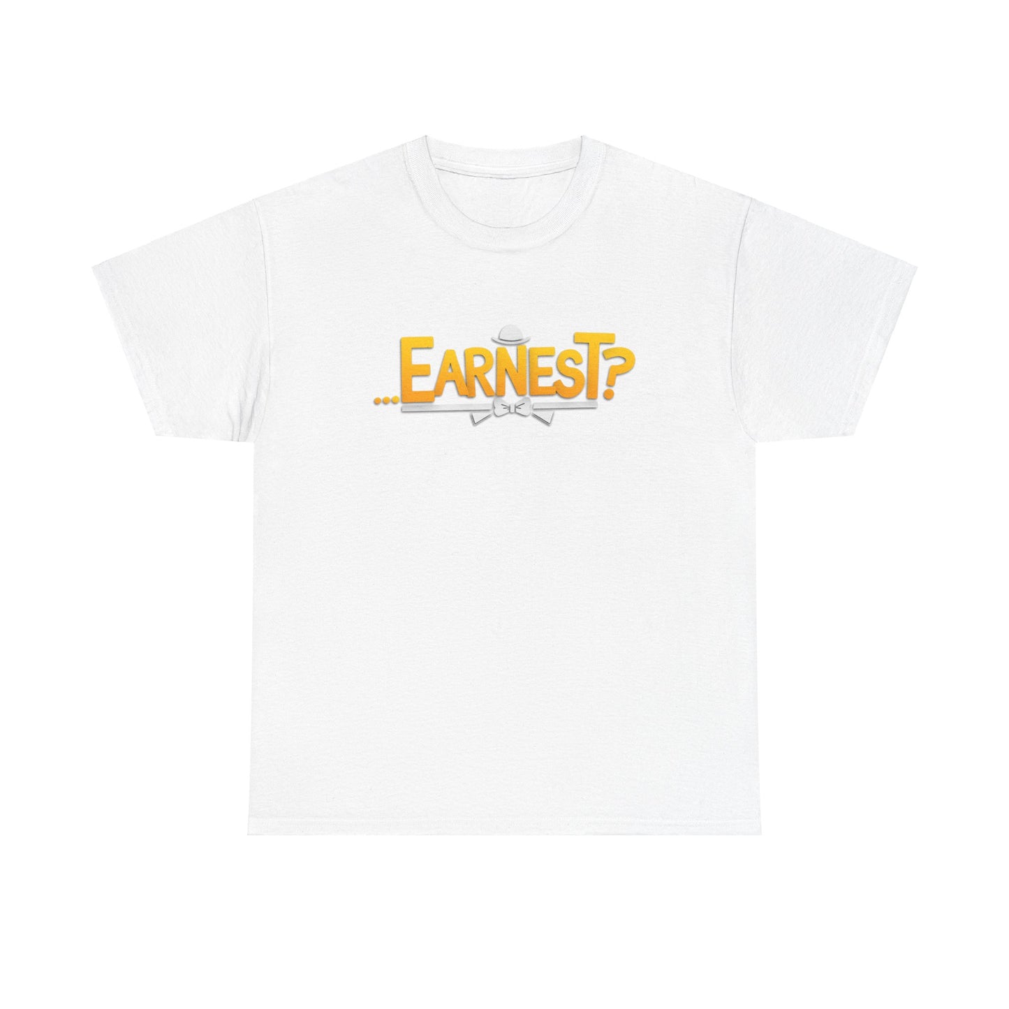 Official '...EARNEST?' Unisex Tee